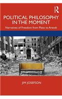 Political Philosophy In the Moment