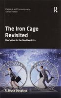 The Iron Cage Revisited