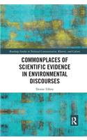 Commonplaces of Scientific Evidence in Environmental Discourses