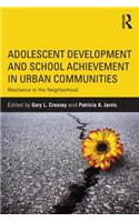 Adolescent Development and School Achievement in Urban Communities