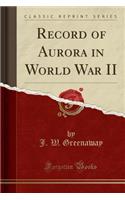 Record of Aurora in World War II (Classic Reprint)