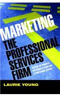 Marketing the Professional Services Firm