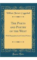 The Poets and Poetry of the West: With Biographical and Critical Notices (Classic Reprint)