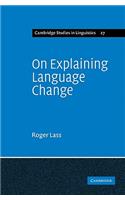 On Explaining Language Change