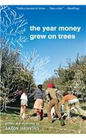 The Year Money Grew on Trees