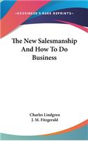 The New Salesmanship And How To Do Business