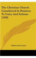 Christian Church Considered In Relation To Unity And Schism (1838)