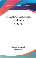 A Book Of American Explorers (1877)