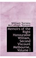 Memoirs of the Right Honourable William, Second Viscount Melbourne, Volume I