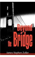 Beyond the Bridge