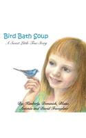 Bird Bath Soup