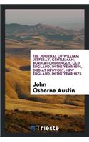 The Journal of William Jefferay, Gentleman: Born at Chiddingly, Old England ... 1591; Died at ...