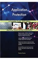 Application Protection A Complete Guide - 2019 Edition