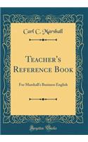 Teacher's Reference Book: For Marshall's Business English (Classic Reprint)
