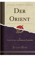 Der Orient (Classic Reprint)