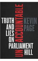 Unaccountable: Truth and Lies on Parliament Hill: Truth and Lies on Parliament Hill