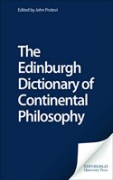 The Edinburgh Dictionary of Continental Philosophy