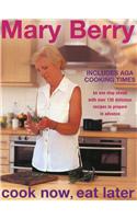 Cook Now, Eat Later: Be One Step Ahead with Over 130 Delicious Recipes to Prepare in Advance