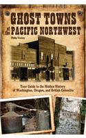 Ghost Towns of the Pacific Northwest