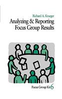 Analyzing and Reporting Focus Group Results