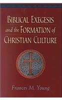Biblical Exegesis and the Formation of Christian Culture
