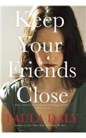 Keep Your Friends Close