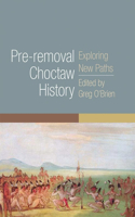 Pre-Removal Choctaw History: Exploring New Paths