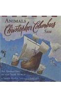 Animals Christopher Columbus Saw: An Adventure in the New World