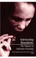 Intersecting Boundaries: The Theatre of Adrienne Kennedy