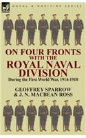 On Four Fronts with the Royal Naval Division During the First World War 1914-1918