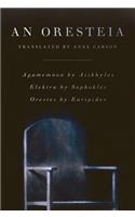 Oresteia: Agamemnon by Aiskhylos; Elektra by Sophokles; Orestes by Euripides