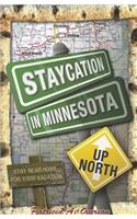 Staycation in Minnesota: Up North