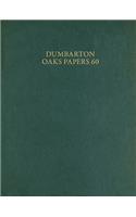 Dumbarton Oaks Papers, 60