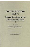 Contemplating Music: Source Readings in the Aesthetics of Music (4 Volumes) Vol. IV: Community of Discourse