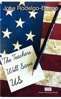 Teachers Will Save Us