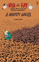 Muddy Mess
