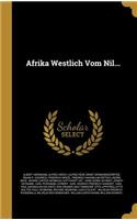 Afrika Westlich Vom Nil...