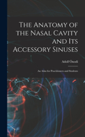 Anatomy of the Nasal Cavity and Its Accessory Sinuses
