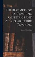 Best Method of Teaching Obstetrics and Aids in Obstetric Teaching