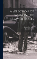 Selection of Cases On the Law of Torts; Volume 2