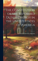 Constitution of the Reformed Dutch Church in the United States of America