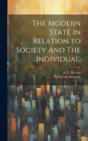 Modern State in Relation to Society And The Individual;