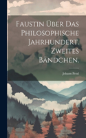 Faustin über das philosophische Jahrhundert. Zweites Bändchen.