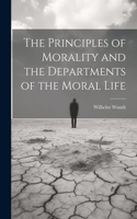 Principles of Morality and the Departments of the Moral Life