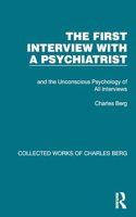 First Interview with a Psychiatrist: and the Unconscious Psychology of All Interviews