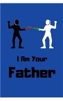 I Am Your Father: Funny blank lined notebook, with date line.