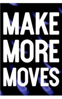 Make More Moves: Daily Success, Motivation and Everyday Inspiration For Your Best Year Ever, 365 days to more Happiness Motivational Year Long Journal / Daily Notebo