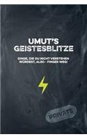 Umut's Geistesblitze - Dinge, die du nicht verstehen würdest, also - Finger weg! Private: Cooles Notizbuch ca. A5 für alle Männer 108 Seiten mit Punkteraster