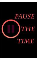 Pause the time: Notebook Journal Diary 110 Lined pages