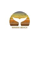 Waikiki Beach: Oahu Hawaii Notebook With Lined College Ruled Paper For Work, Home Or School For Whale Watching Fans. Stylish Retro Sunset Whale Tail Travel Journal